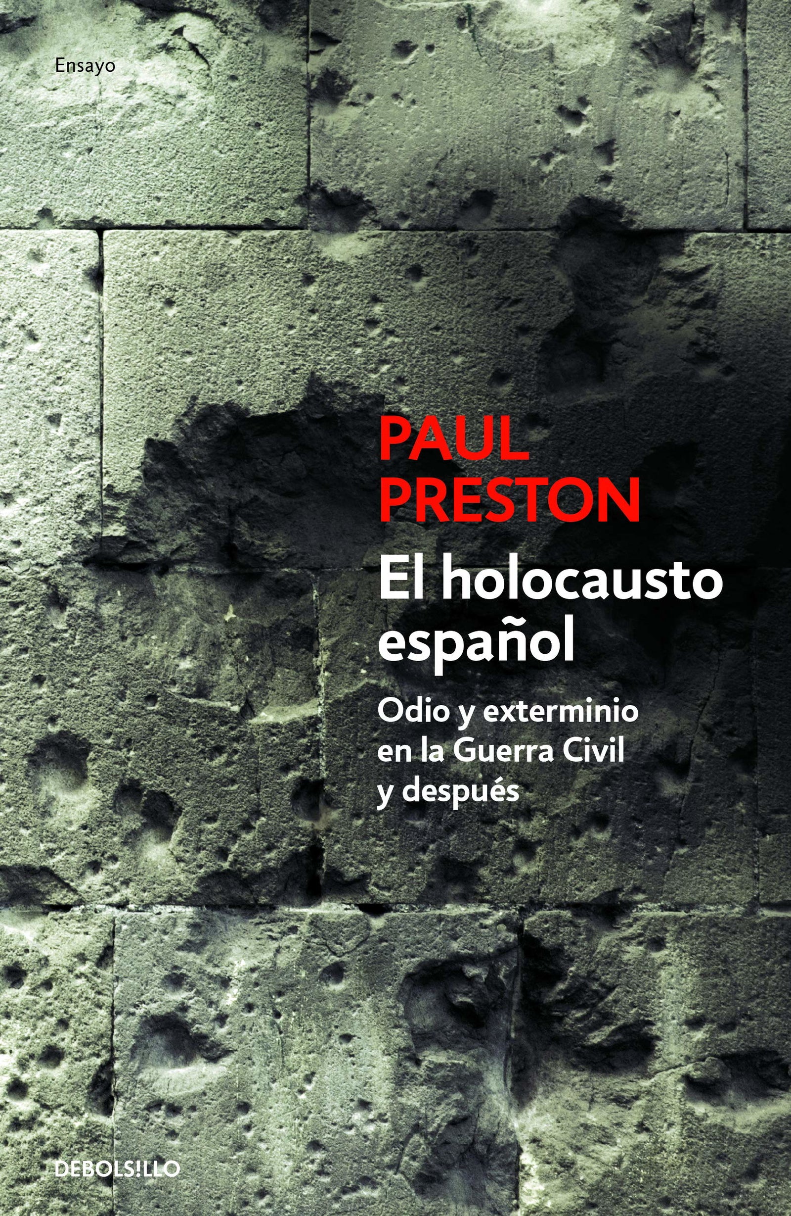 El holocausto español: Odio y exterminio en la Guerra Civil y después (Ensayo | Historia)
