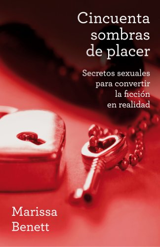 Cincuenta sombras de placer: Secretos sexuales para convertir la ficción en realidad (AUTOAYUDA SUPERACION)