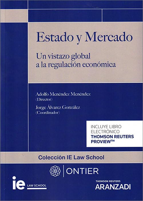 Estado y Mercado: Un vistazo global a la regulación económica (Monografía)