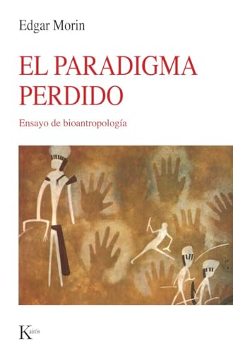 El paradigma perdido: Ensayo de bioantropología (Nueva Ciencia)