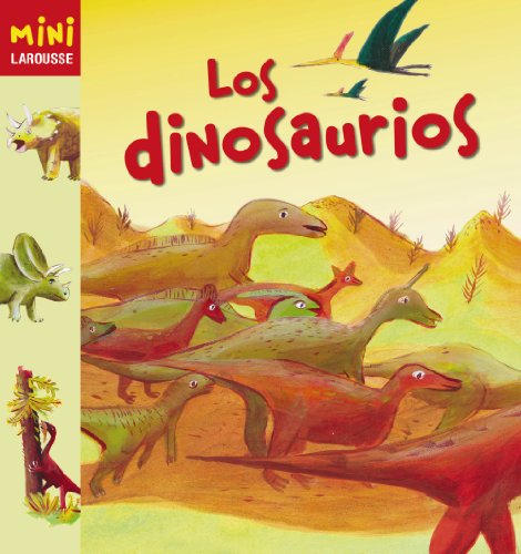 Los Dinosaurios (MINI LAROUSSE)
