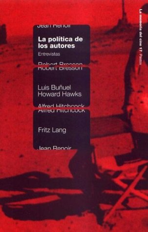 La política de los autores : entrevistas (La Memoria Del Cine)