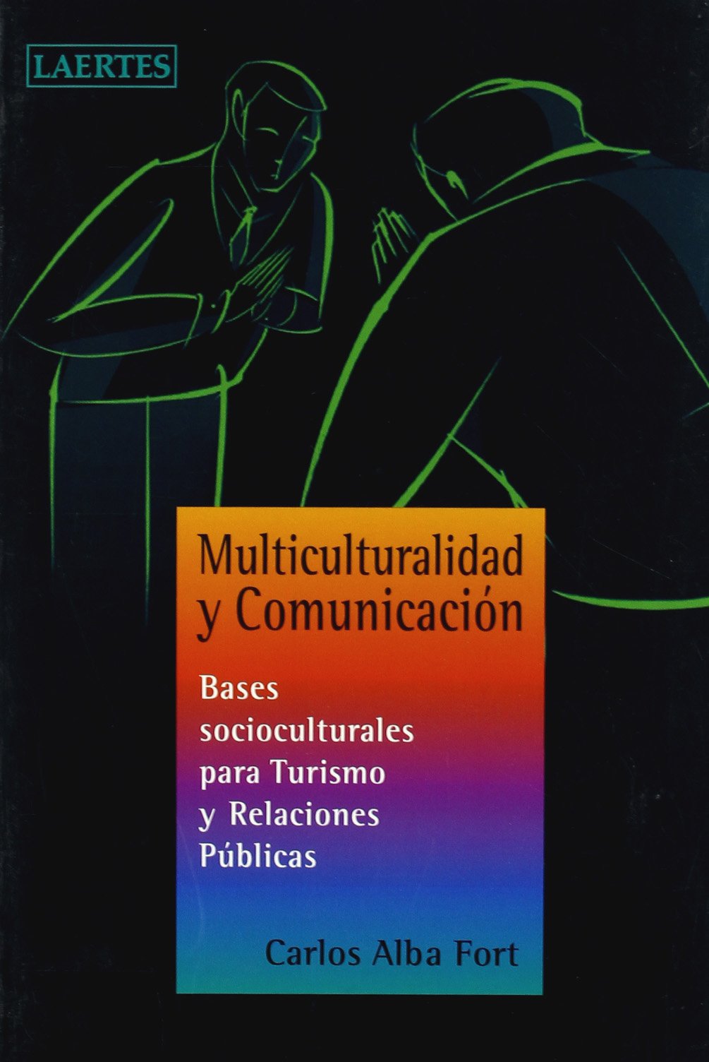 Multiculturalidad y Comunicación: Bases socioculturales para turismo y relaciones públicas: 10 (Laertes Enmseñanza)