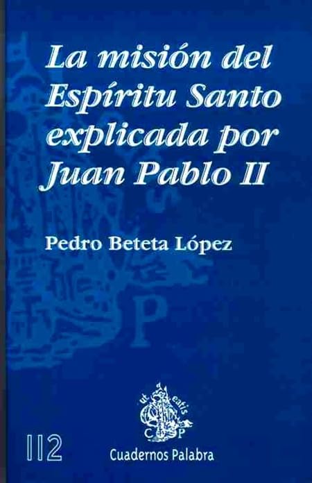 La misión del Espíritu Santo (Cuadernos Palabra)