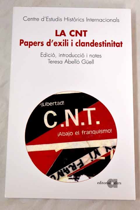 La CNT: Papers d'exili i clandestinitat (Els Papers del Pavelló de la República)