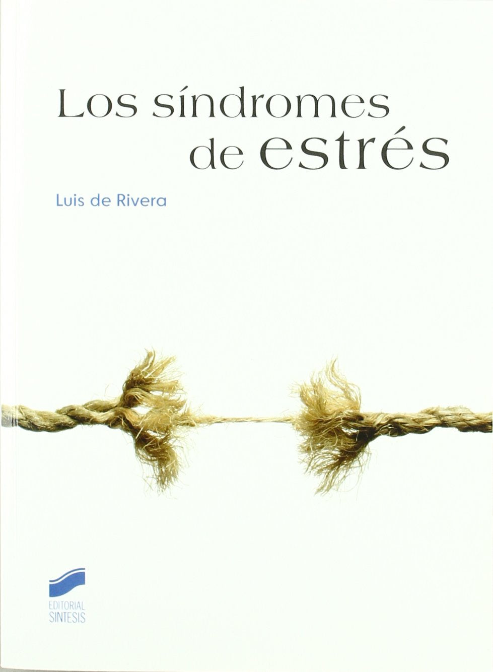 Los síndromes de estrés: 13 (Psicología. Manuales prácticos)