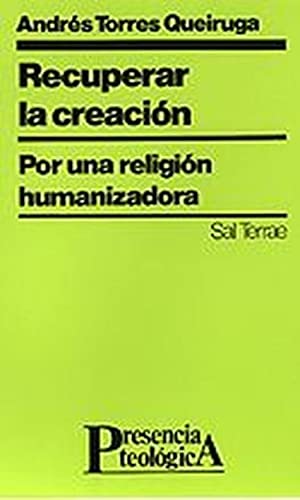 Recuperar La Creacion: Por una religión humanizadora: 86 (Presencia Teológica)