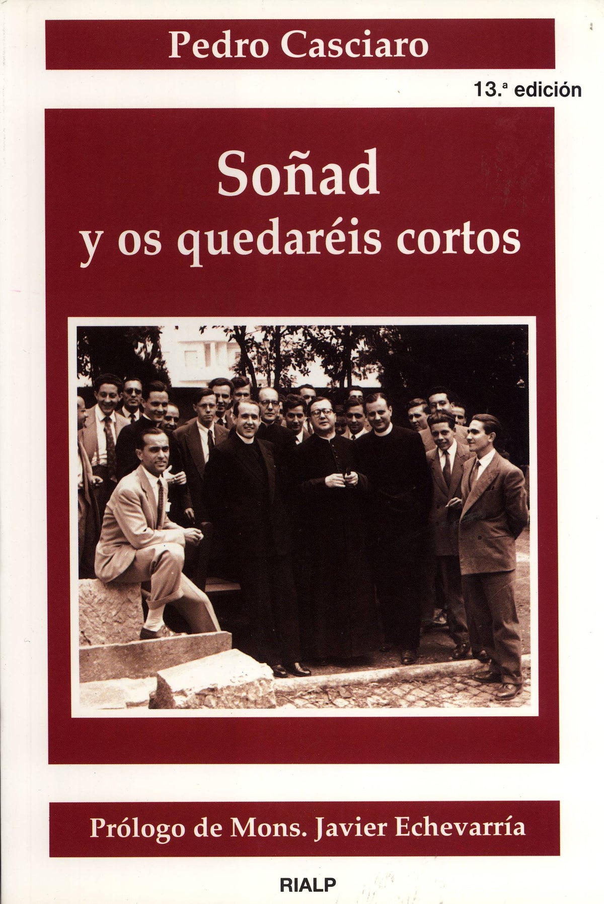 Soñad y os quedaréis cortos