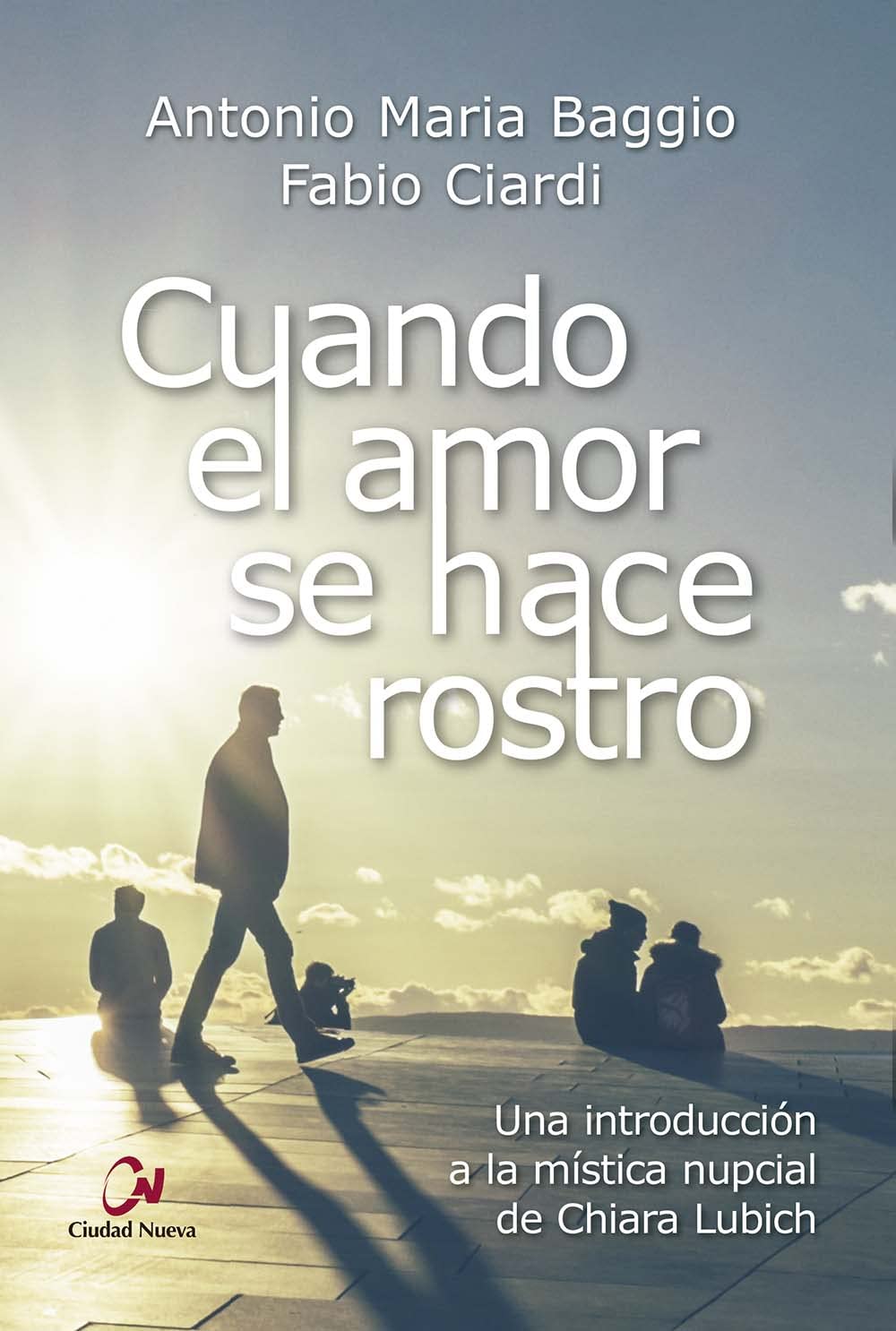 Cuando el amor se hace rostro (Mística y espiritualidad)