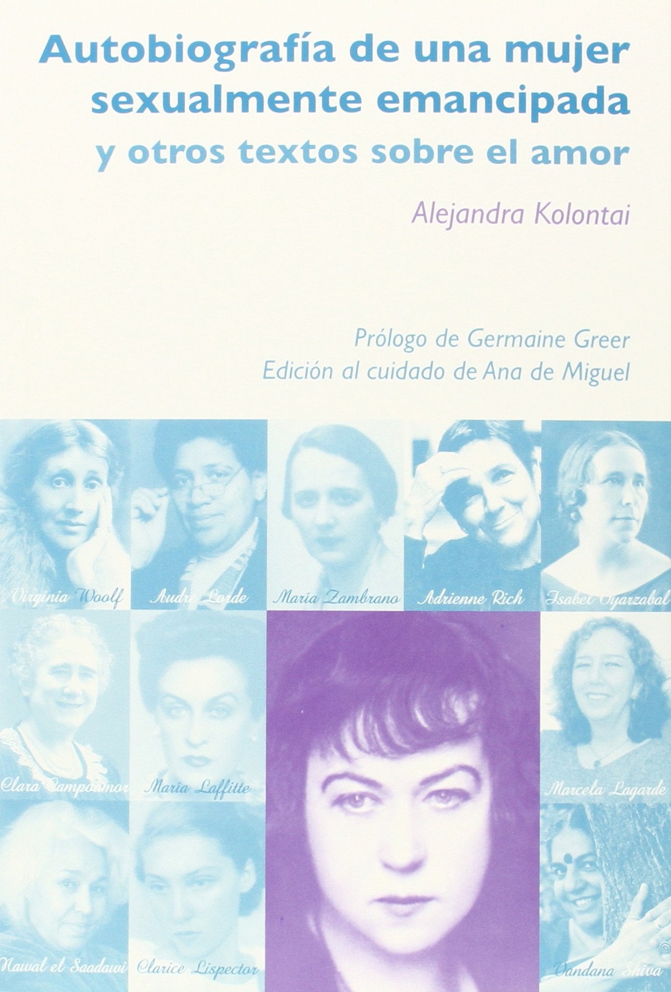 Autobiografía de una mujer sexualmente emancipada: y otros textos sobre el amor (La cosecha de nuestras madres)