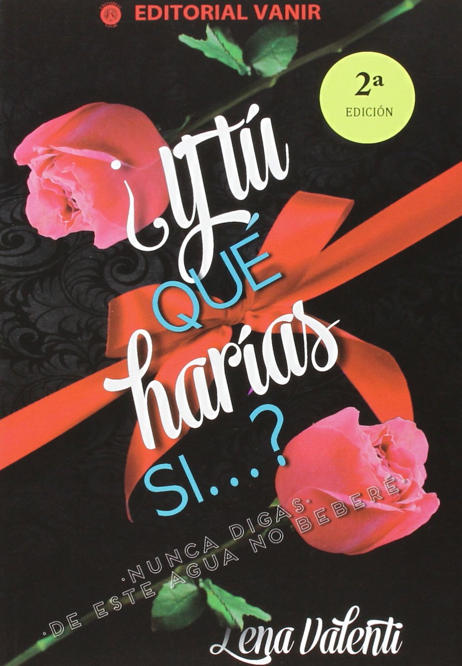 ¿ Y tú qué harías si...?