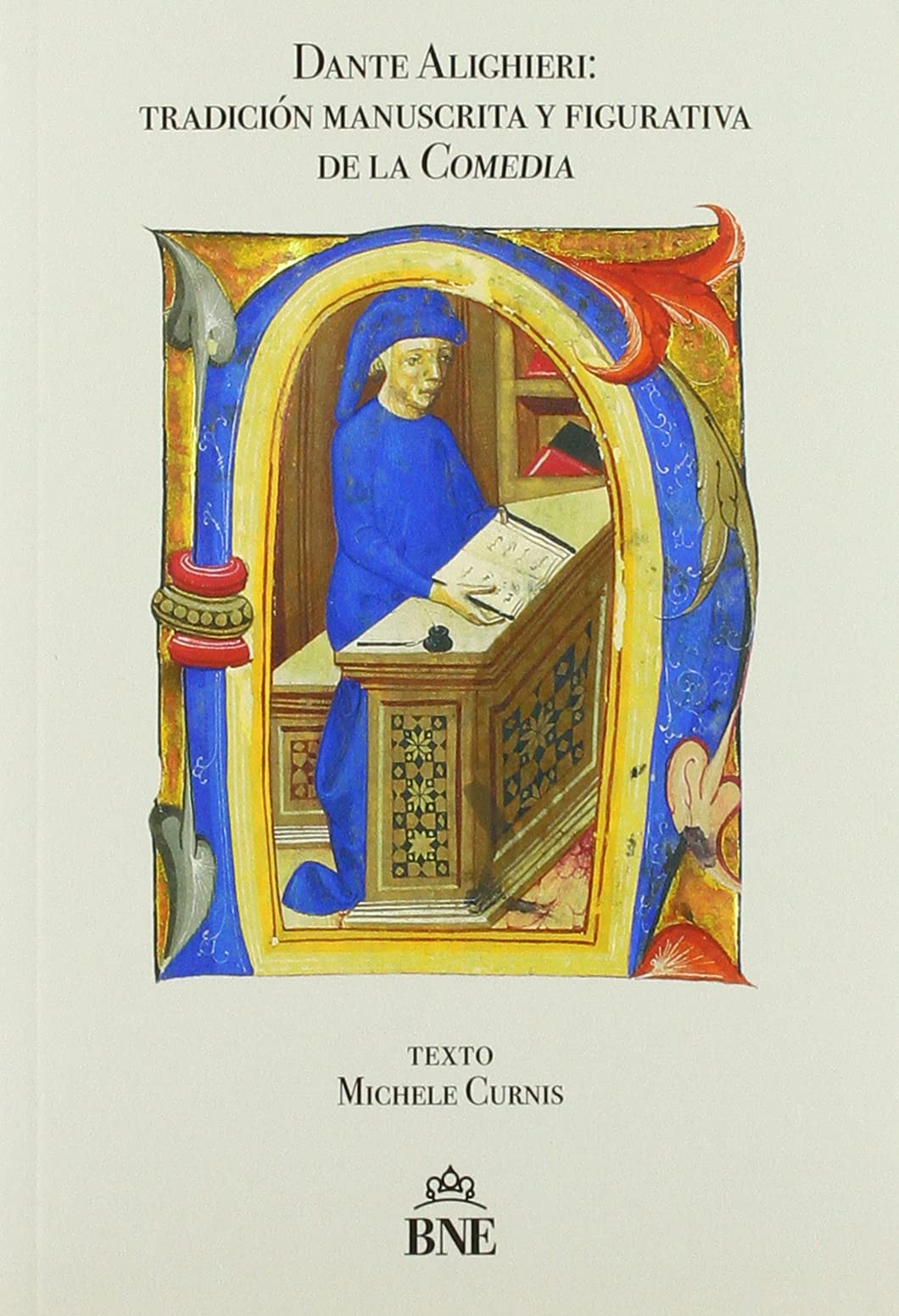 Dante Alighieri: Tradición manuscrita y figurativa de la Comedia: 2 (Tesoros de la Biblioteca Nacional de España)