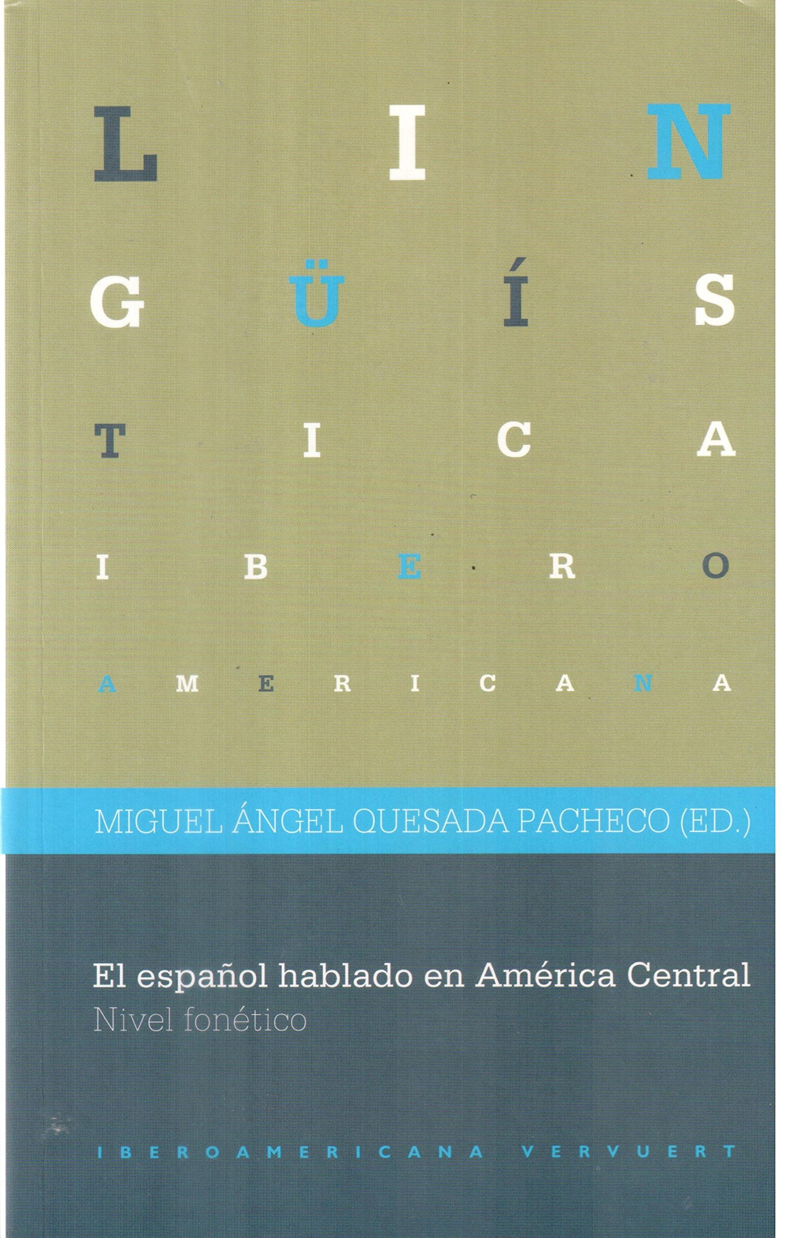 El español hablado en América Central. Nivel fonético. (Lingüística iberoamericana)