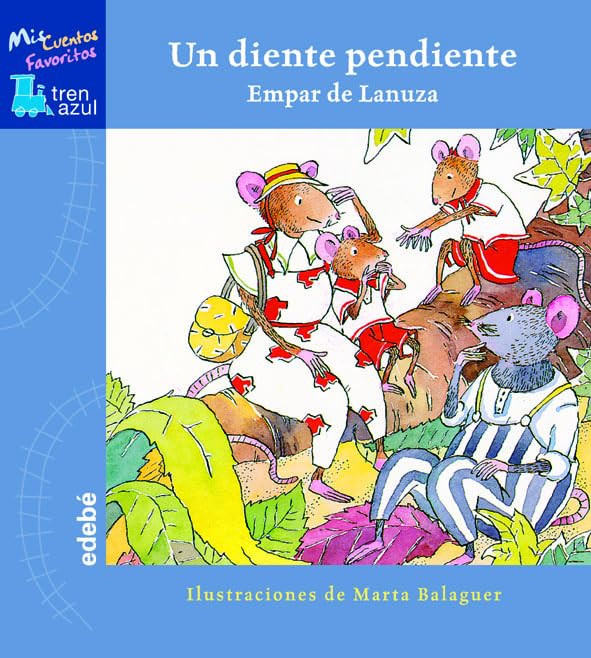 UN DIENTE PENDIENTE (Tren azul: Mis cuentos favoritos)