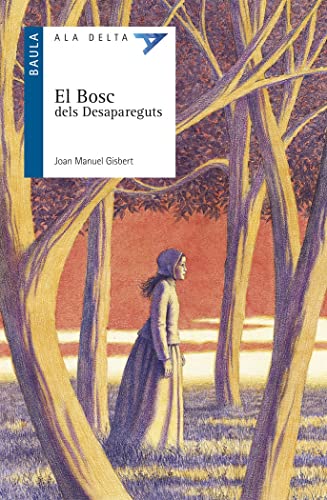 El bosc dels desapareguts: 39 (Ala Delta Serie Blava)
