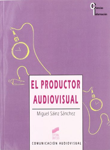 El productor audiovisual: 4 (Comunicación audiovisual)