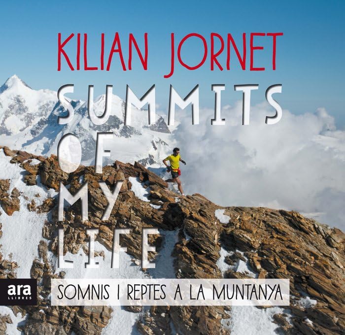 Summits Of My Life: Somnis i reptes a la muntanya (CATALAN)