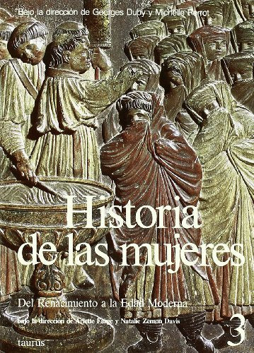 Historia de las Mujeres 3 - Renacimiento (GRANDES OBRAS TAURUS ENSAYO)