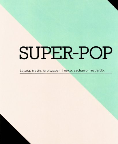 Super-Pop - Lotura, Traste, Oroitzapen = Nexo, Cacharro, Recuerdo