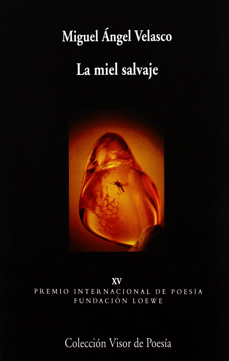 La miel salvaje: 512 (Visor de Poesía)