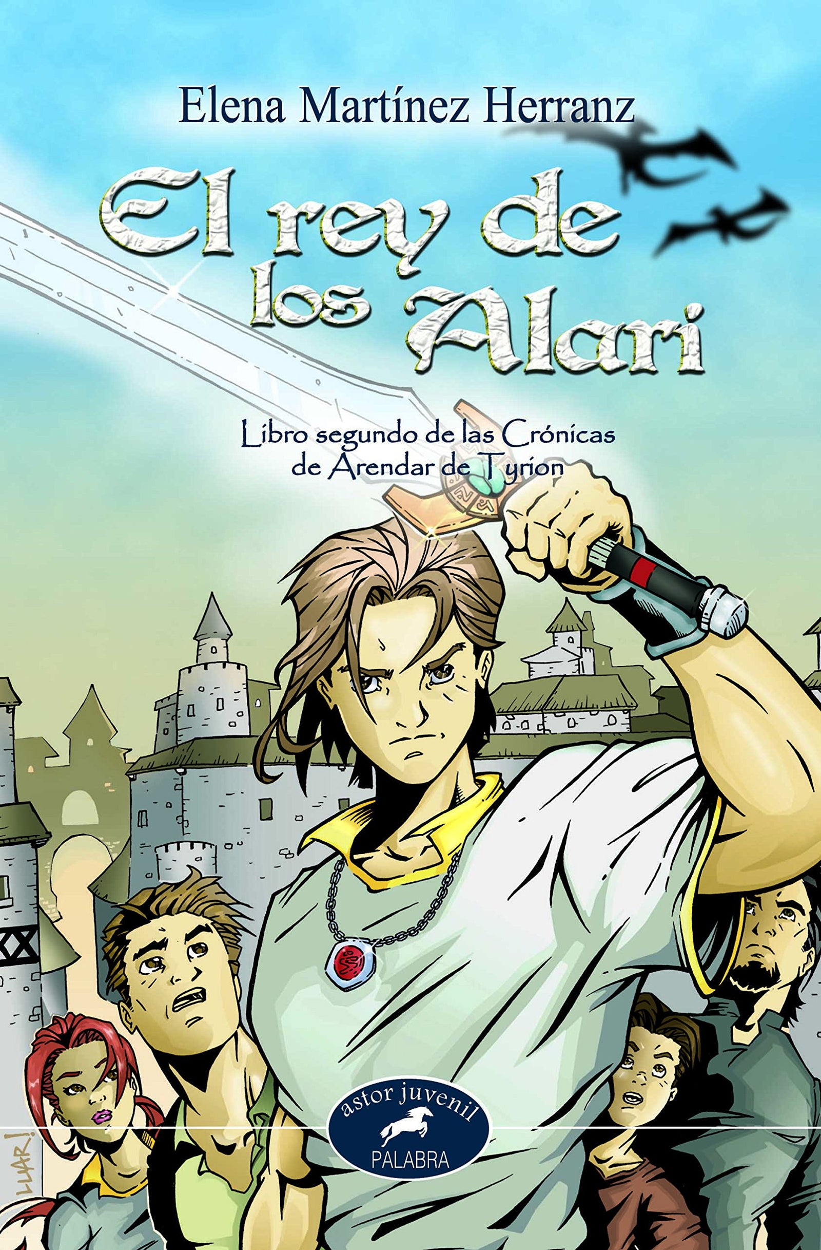 Rey De Los Alari, El: Libro segundo de las Crónicas de Arendar de Tyrion: 2 (Astor)