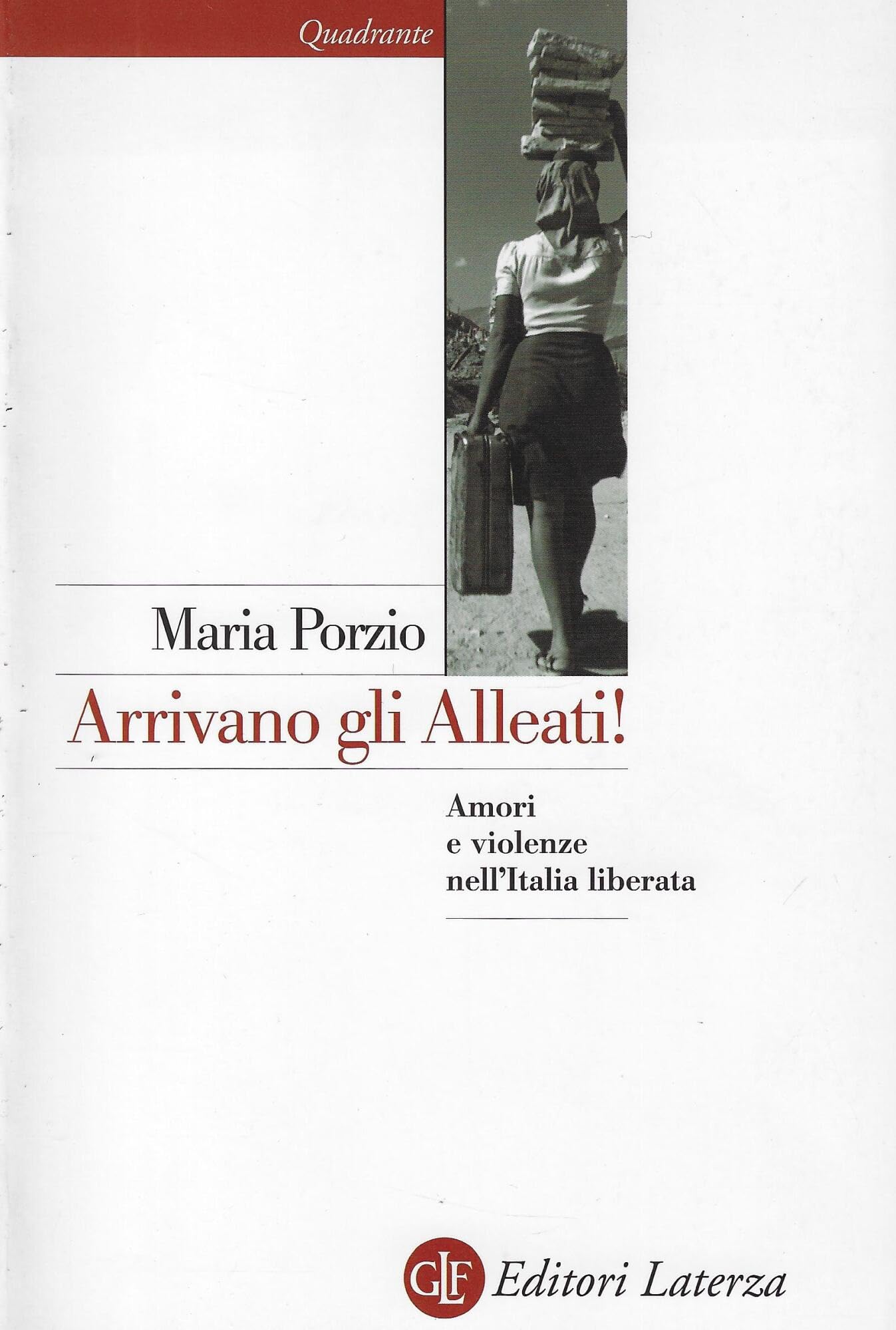 Arrivano gli alleati! Amori e violenze nell'Italia «liberata» (Quadrante Laterza)
