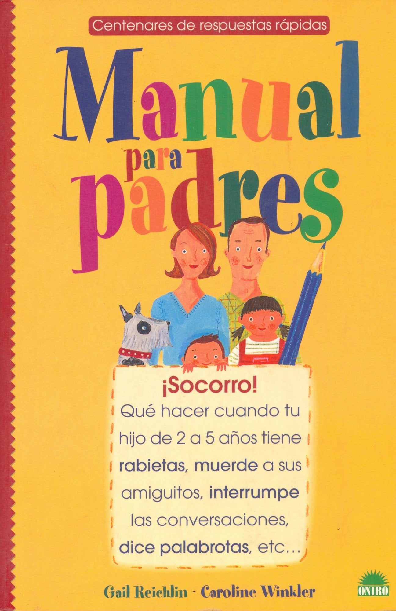 Manual para padres: ¡Socorro! Que hacer cuando tu hijo de 2 a 5 años tiene rabietas: 1 (El Niño y su Mundo)