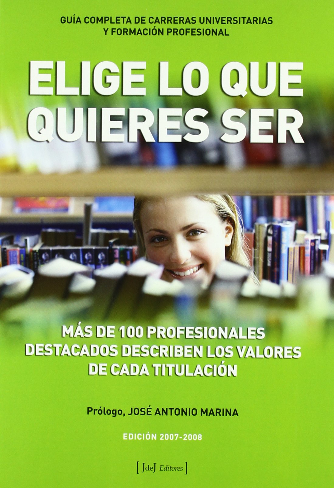 Elige lo que quieres ser: guía completa de carreras universitarias y formación profesional (NARRATIVA/NO FICCION)