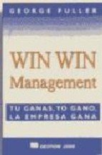 Win win management (tu ganas,yo gano,la emoresa gana)