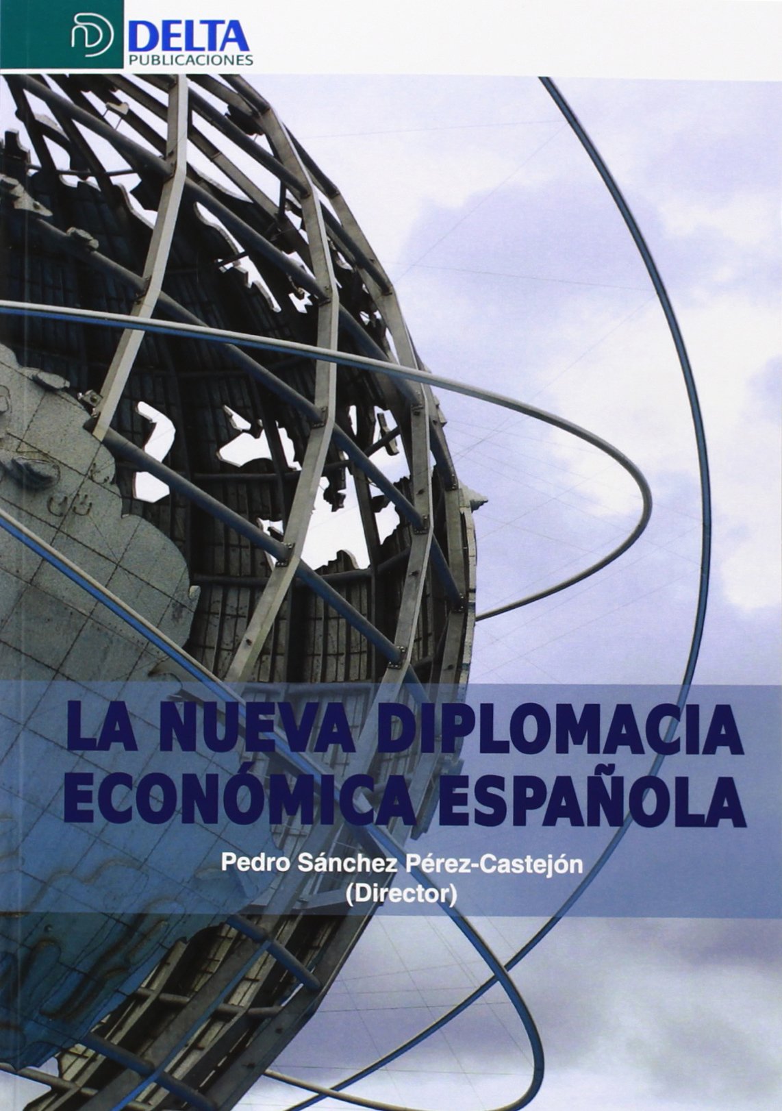 La nueva diplomacia económica española (SIN COLECCION)