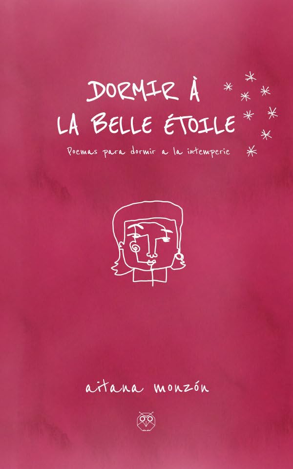 Dormir a la belle Étoile: Poemas para dormir a la intemperie (SIN COLECCION)