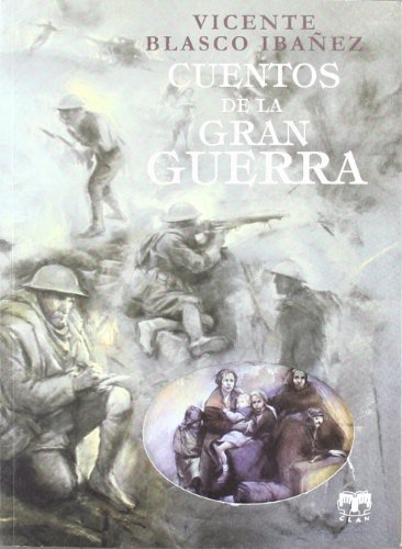 Cuentos de la Gran Guerra (Cuentos de Autores Españoles)