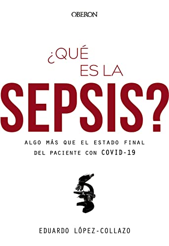 ¿Qué es la sepsis? Algo más que el estado final del paciente con COVID-19 (Libros singulares)