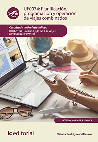 Planificación, programación y operación de viajes combinados. HOTG0108 - Creación y gestión de viajes combinados y eventos (SIN COLECCION)