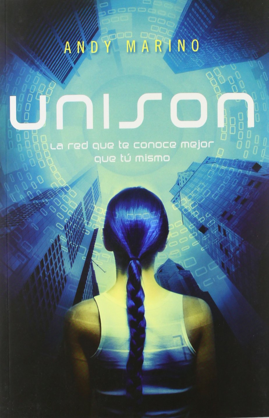 Unison: La red que te conoce mejor que tú mismo (Ficción Young Adult)