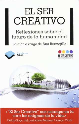 El ser creativo: Refelxiones sobre el futuro de la Humanidad (Actual)