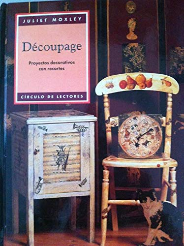 DÉCOUPAGE. PROYECTOS DECORATIVOS CON RECORTES