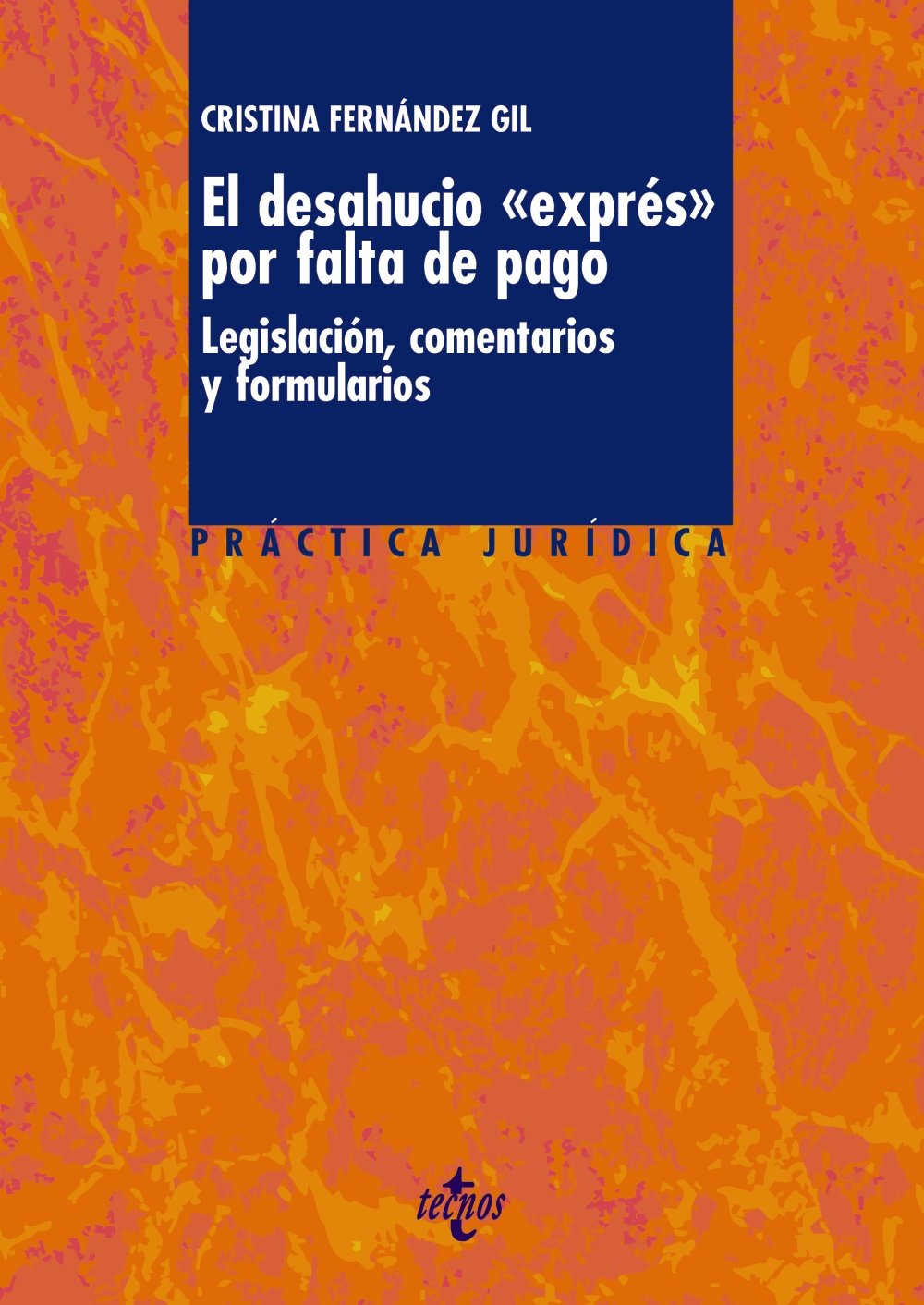 El desahucio < < exprés > > por falta de pago: Legislación, comentarios y formularios (Derecho - Práctica Jurídica)