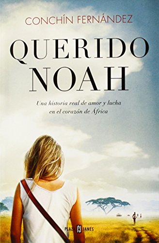 Querido Noah: Una historia real de amor y lucha en el corazón de África (Obras diversas)