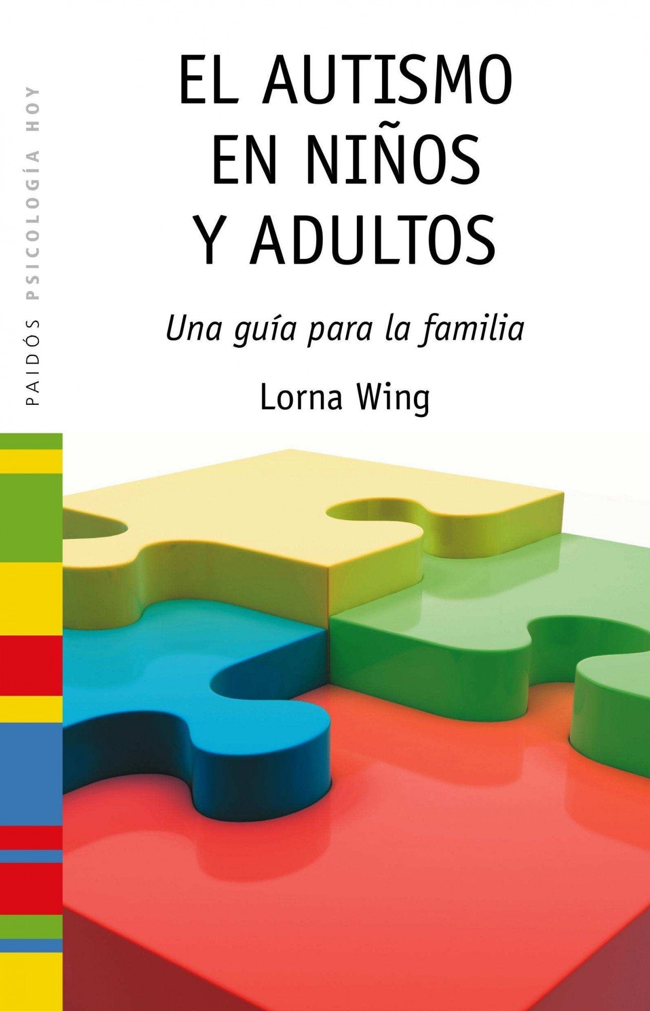 El autismo en niños y adultos: Una guía para la familia (Psicología Hoy)