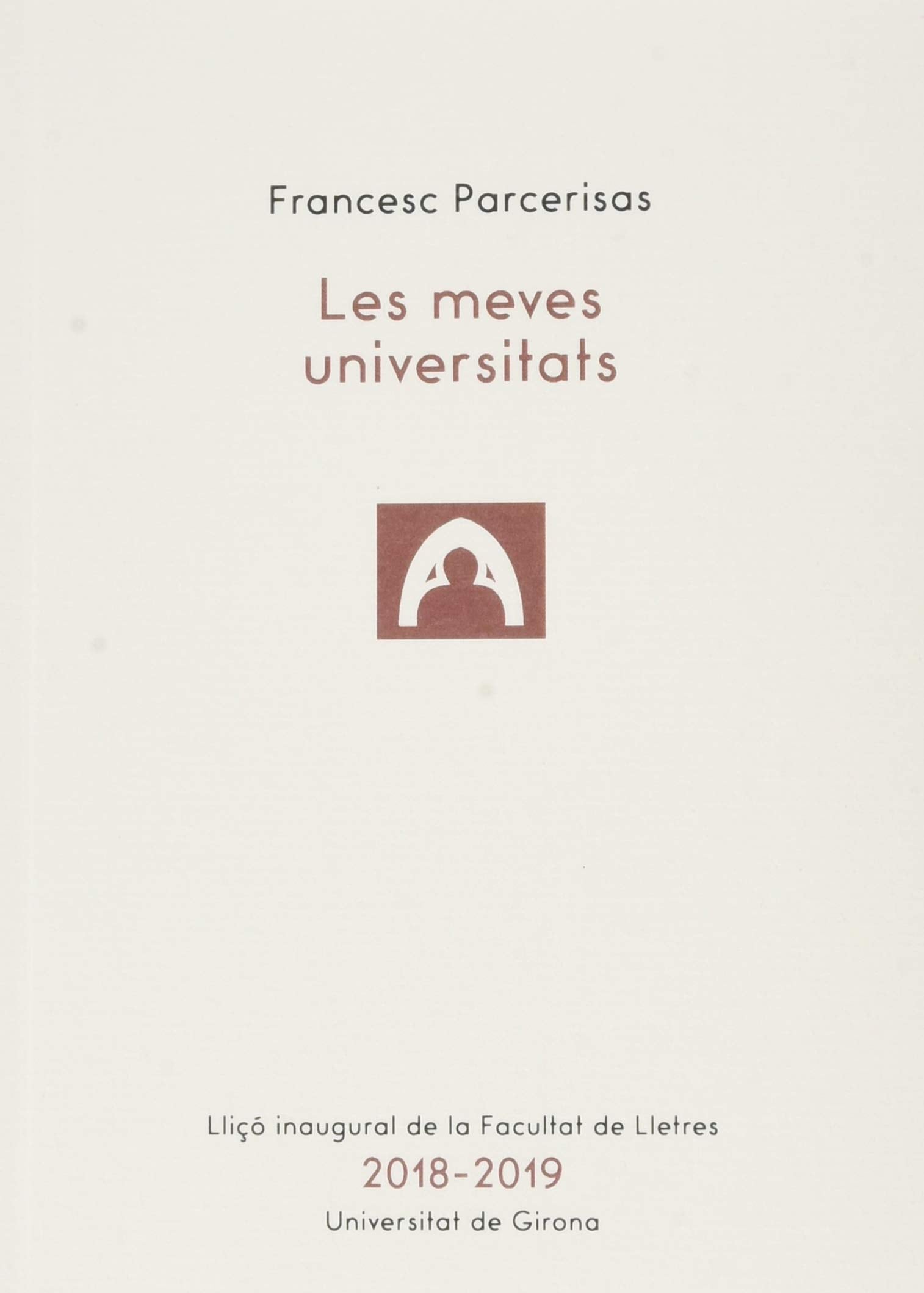 Les Meves Universitats: 5 (Lliçons inaugurals de la Facultat de Lletres de la UdG)