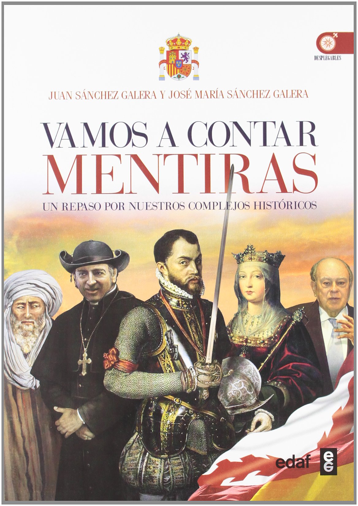 Vamos a contar mentiras: Un repaso por nuestros complejos históricos (Clio. Crónicas de la historia)