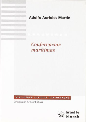 Conferencias Marítimas: Acuerdos Entre Navieros, Racionalizacion del Trafico de Linea y Libre Competencia