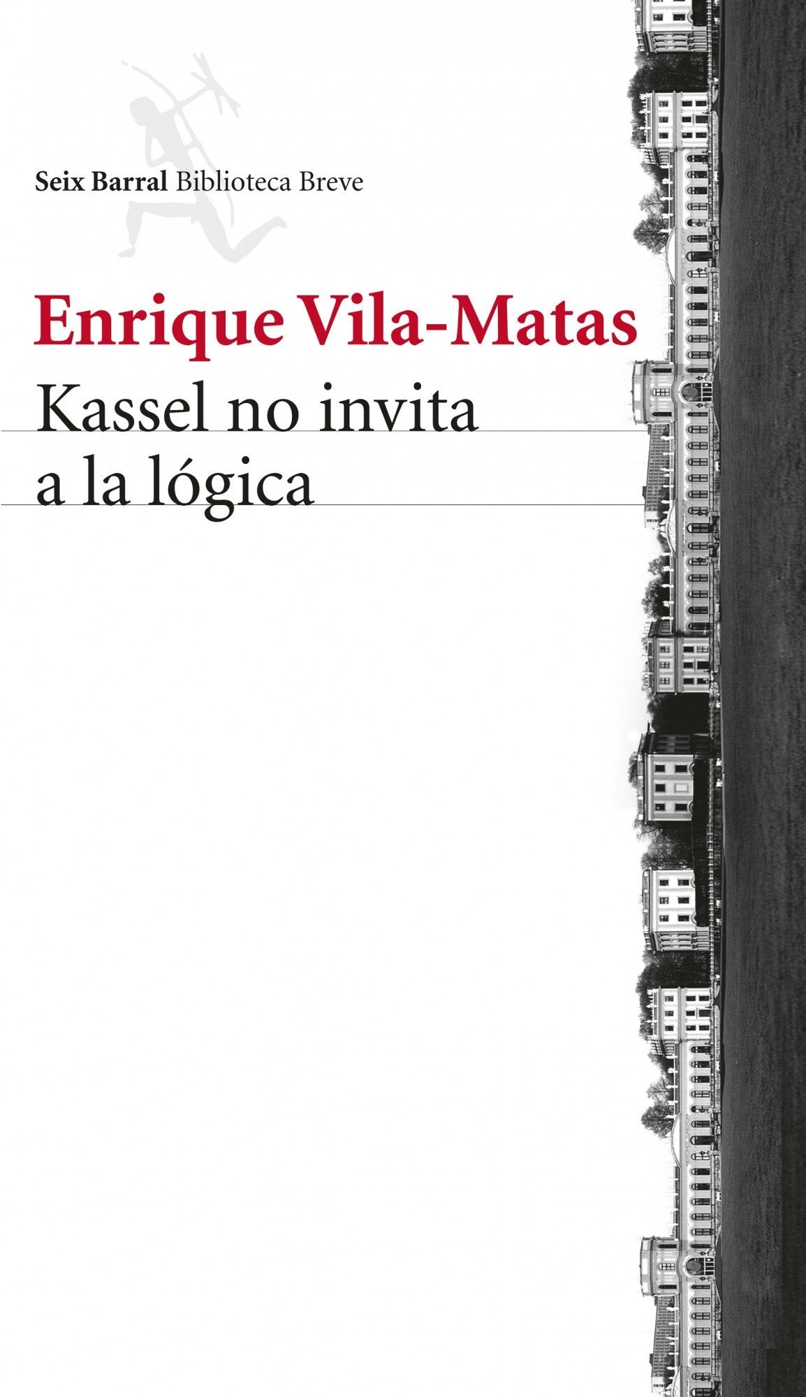Kassel no invita a la lógica (Biblioteca Breve)
