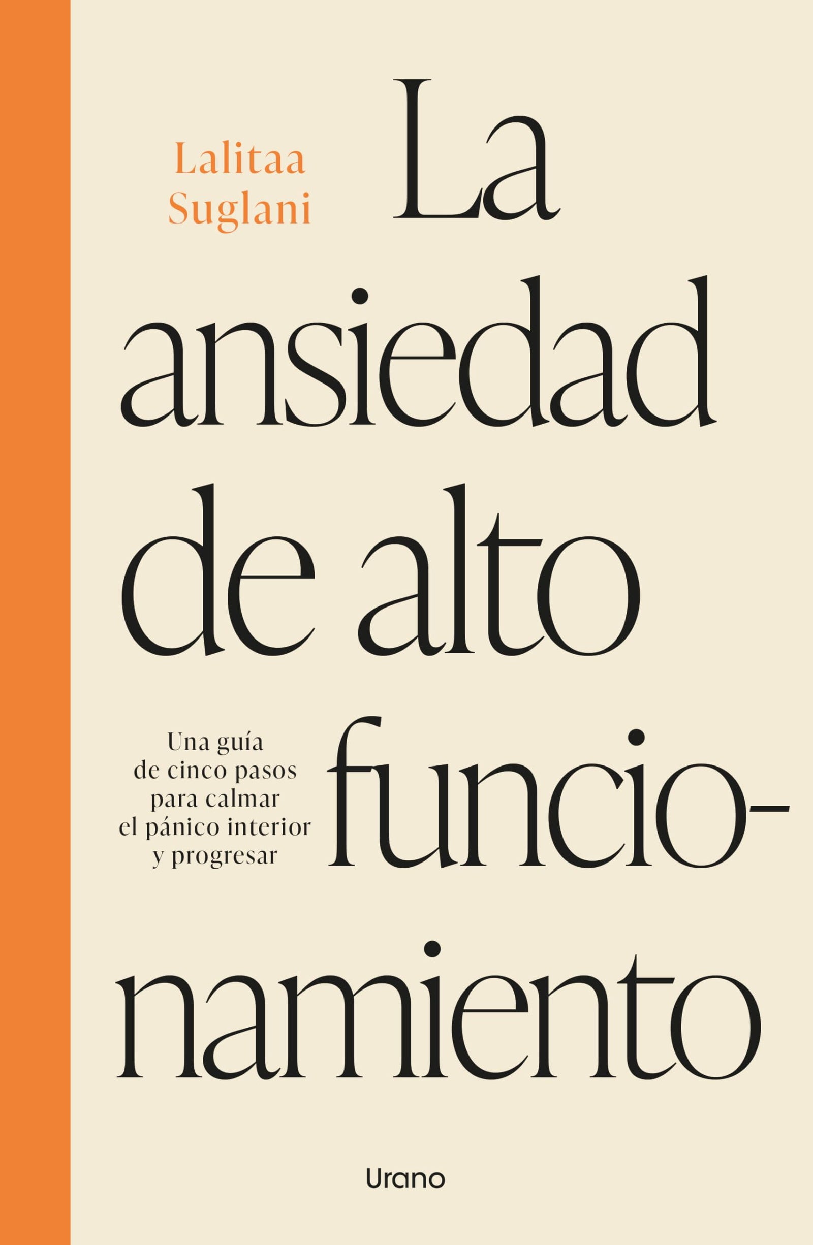 La ansiedad de alto funcionamiento: Descubre cómo tratarla para encontrar alivio y bienestar (Crecimiento personal)