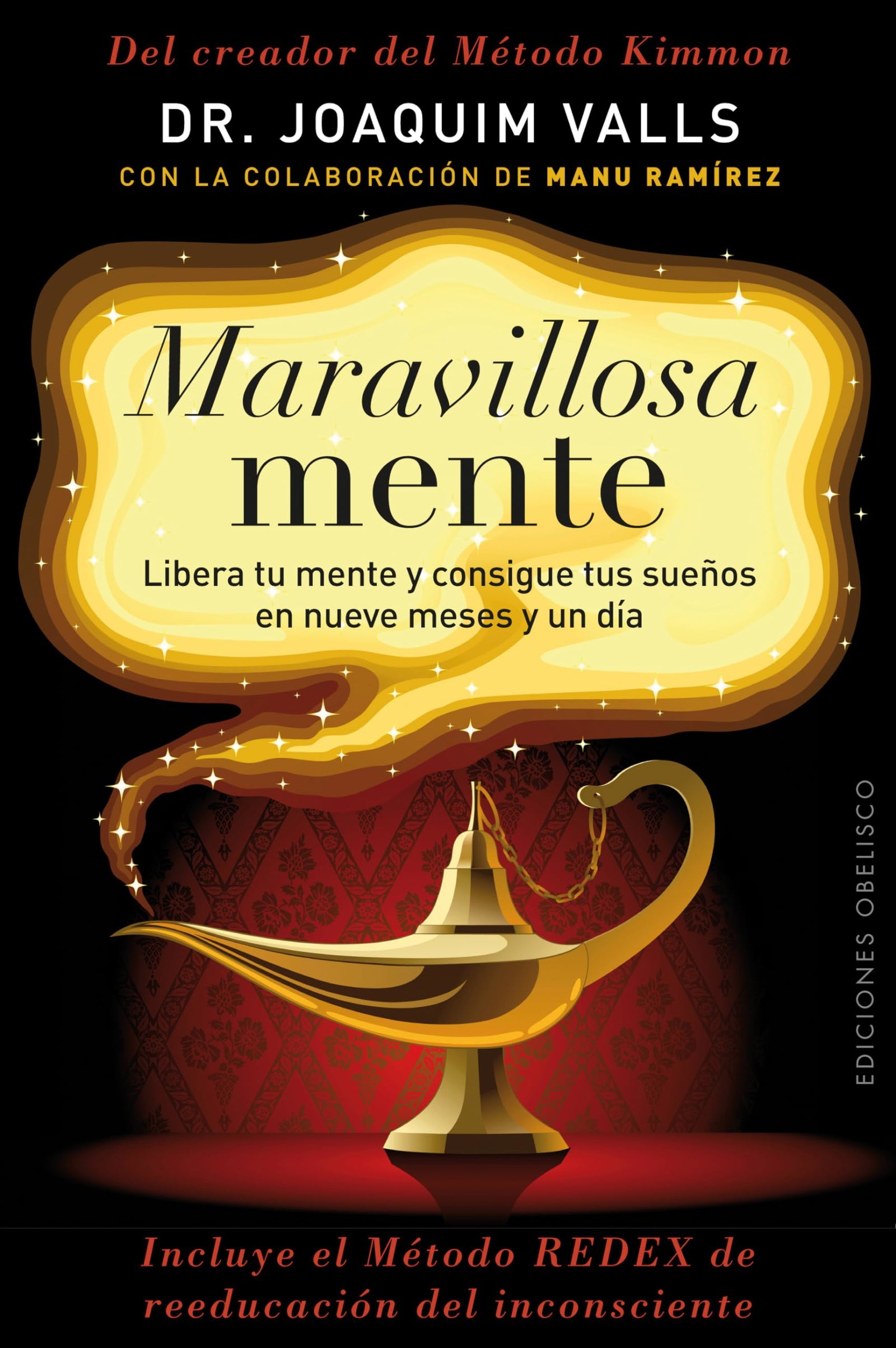 Maravillosa mente. Libera tu mente y consigue tus sueños en nueve meses y un día.: Libera a tu mente y consigue tus sueños en nueve meses y un día: 1 (PSICOLOGÍA)