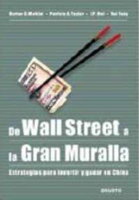 De Wall Street a la Gran Muralla: Estrategias para invertir y ganar en China: 1 (Deusto)