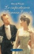 La Importancia de Llamarse Ernesto (Clasicos Seleccion Series/Classic Selection Series (Spanish))
