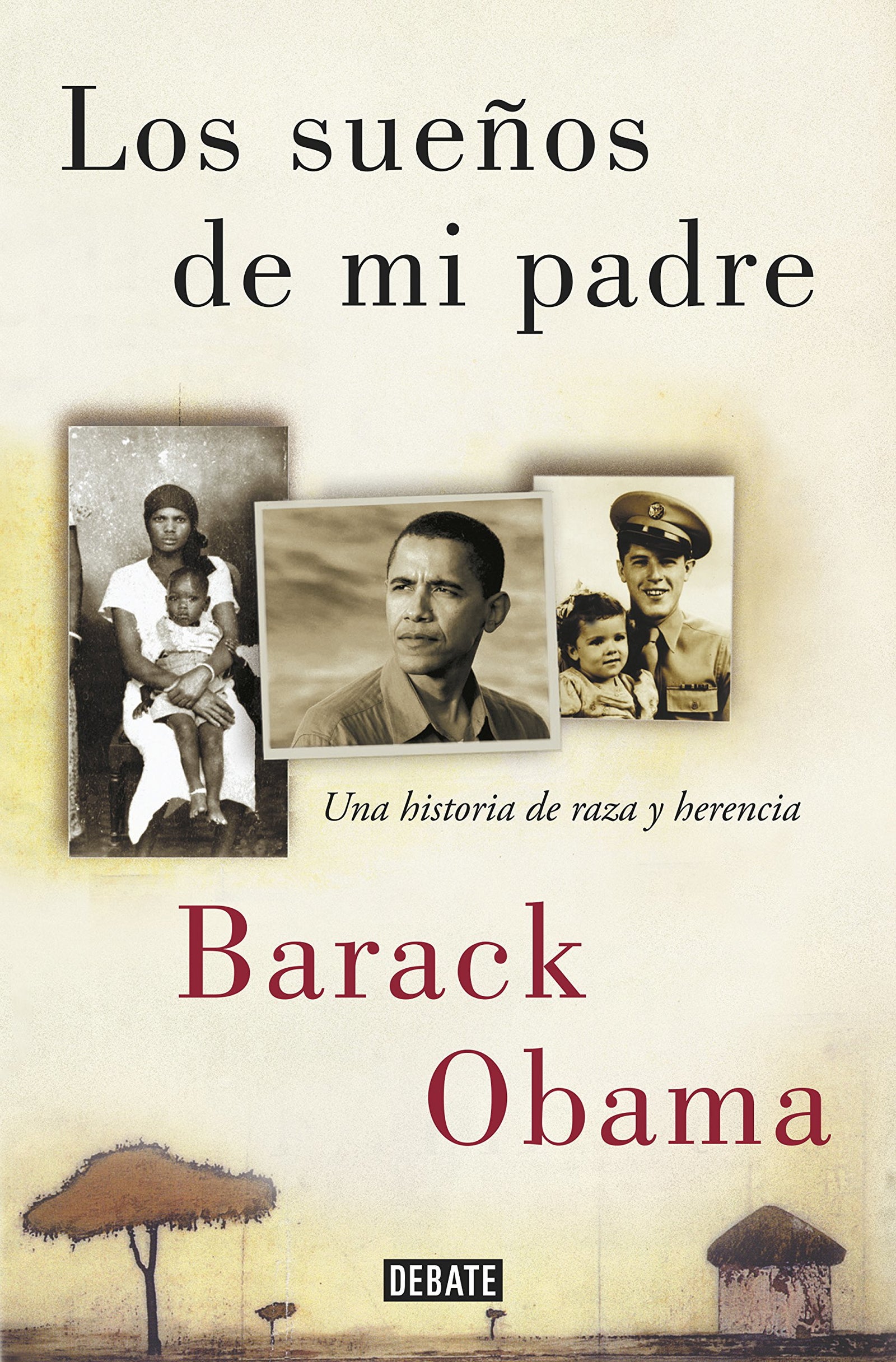 Los sueños de mi padre: Una historia de raza y herencia (Biografías y Memorias)