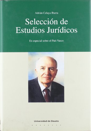 Selección de Estudios Jurídicos: En especial sobre el País Vasco: En Especial Sobre El Pais Vasco (Homenajes)